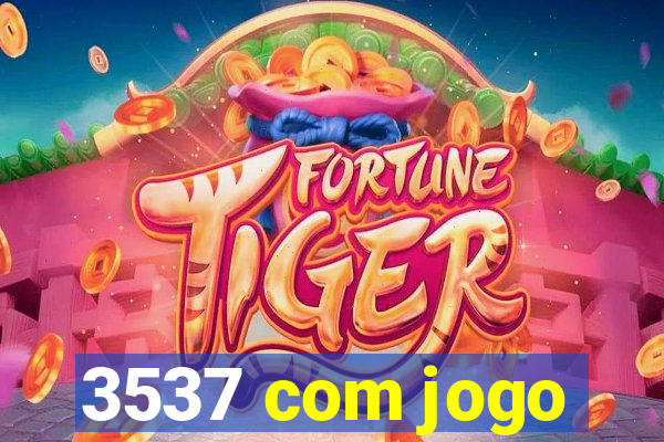 3537 com jogo